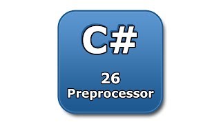 C# Tutorial - 26 - Preprocessor