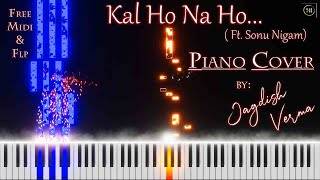 Kal Ho Na Ho Ft. Sonu Nigam | Piano Cover By Jagdish Verma | Free Midi & FLP | #evergreenhits #song