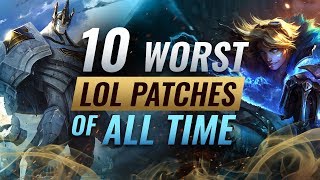 10 WORST PATCHES OF ALL TIME - League of Legends Season 9