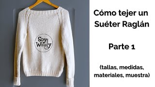 Cómo Tejer un Suéter Raglán - Parte 1 (tallas, medidas, materiales, la muestra) - Soy Woolly