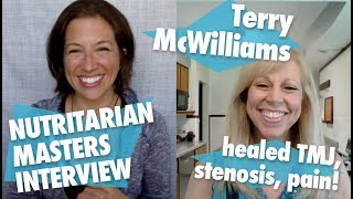 Eat to Live Success Story: How Terry McWilliams Healed Stenosis, TMJ and Lost 30+ Pounds! (+Recipes)