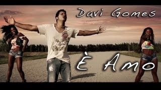È AMO - Davi Gomes    Clip - Brazilian music - musica latina brasiliana Canção
