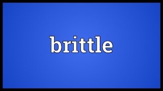 Brittle Meaning