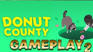 Karadelik Misali Yutmak 2 - Donut County (E2)