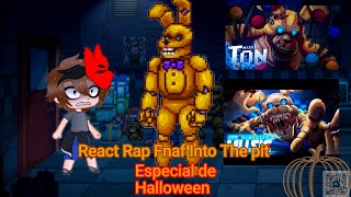 Família Afton no Passado + Minha Amiga React Rep Fnaf Into The pit ( Especial Halloween 🎃 )