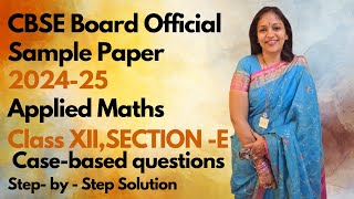 2024-25 CBSE official Applied Maths Sample Paper Class 12 Step-by-Step Solution - Section E with MS