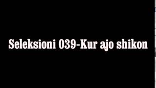 Seleksioni 039-Kur ajo shikon