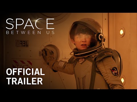 The Space Between Us Trailer Ps Entertainment