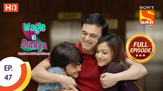 Wagle Ki Duniya - Ep 47 - Full Episode - 28th April, 2021