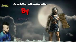 KiDO ALPH- A'chik Matgrik(Lyrics Video) Garo Rap Song.