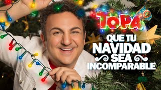 TOPA - QUE TU NAVIDAD SEA INCOMPARABLE - UNA NAVIDAD ESPECIAL 🎄