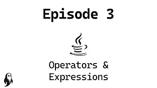 Java Basics Episode 3: Operators & Expressions