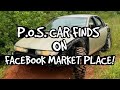 P.O.S. CAR FINDS ON FACEBOOK MARKET PLACE!