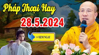 Pháp Thoại Mới nhất 28.5.2024 - Thầy Thích Trúc Thái Minh Quá Hay