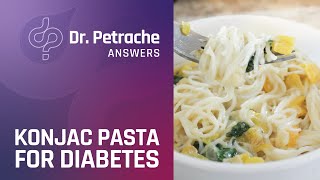 KONJAC PASTA GOOD OR NOT FOR DIABETES?