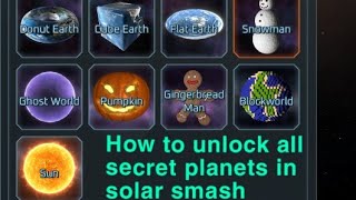 How to unlock all secret planets in solar smash