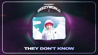 OhGeesy - THEY DON'T KNOW [ Audio]