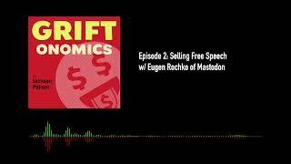Selling Free Speech (w/ Eugen Rochko of Mastodon)