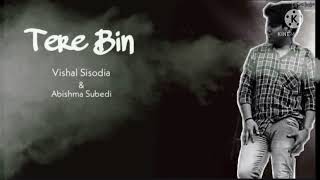 Tere Bin (Wazir)- Unplugged Cover | Vishal Sisodia & Abishma Subedi Tere Bin Cover Song