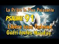 Psaume 91 : La prière la plus puissante de la Bible - Protection Guérison et Délivrance