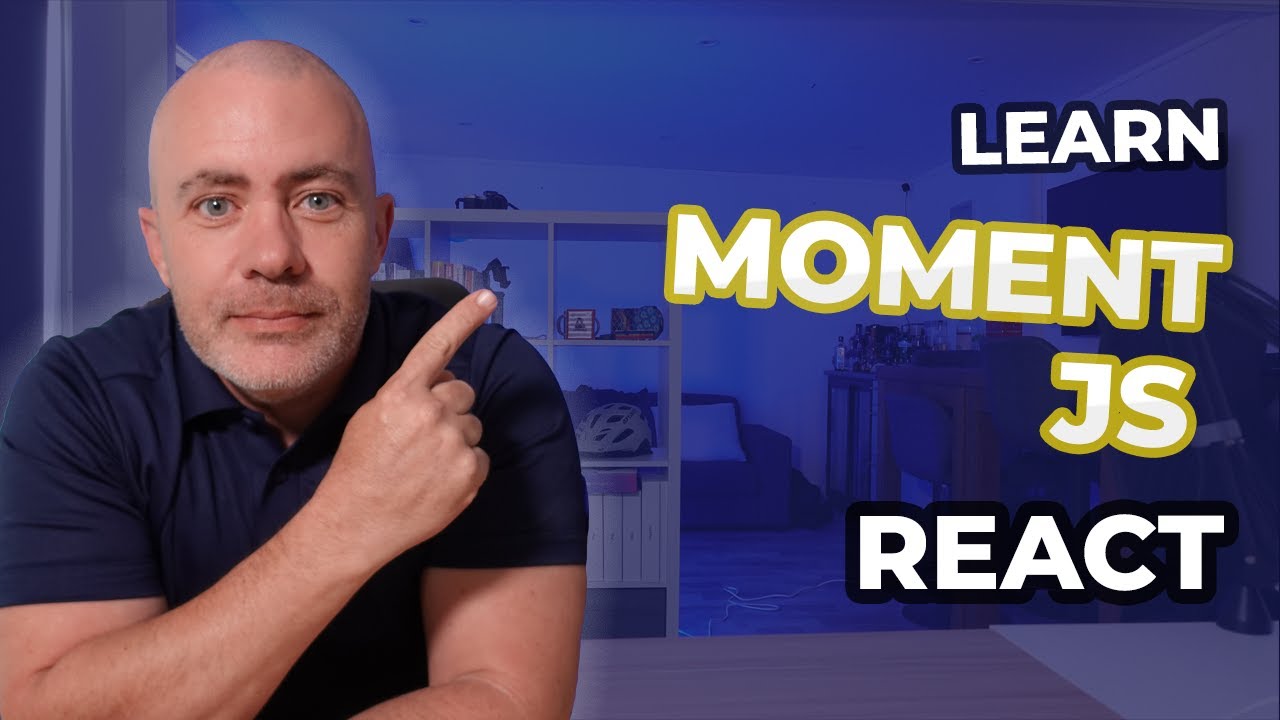 How To Use Dates In Javascript And React With Momentjs Youtube