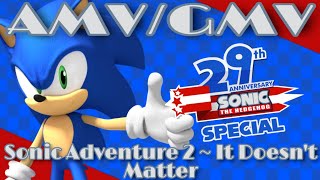 ☆Sonic 29th Years Anniversary Special | Sonic AMV/GMV - Sonic Adventure 2 ~ It Doesn't Matter