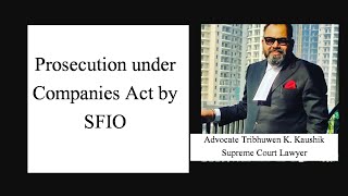 Prosecution under Companies Act by Serious Fraud Investigation Office( SFIO).