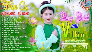 ĐỪNG TRÁCH CÂU VÍ DẶM – Nhạc Sống Dân Ca Xứ Nghệ Gợi Nhớ Quê Hương