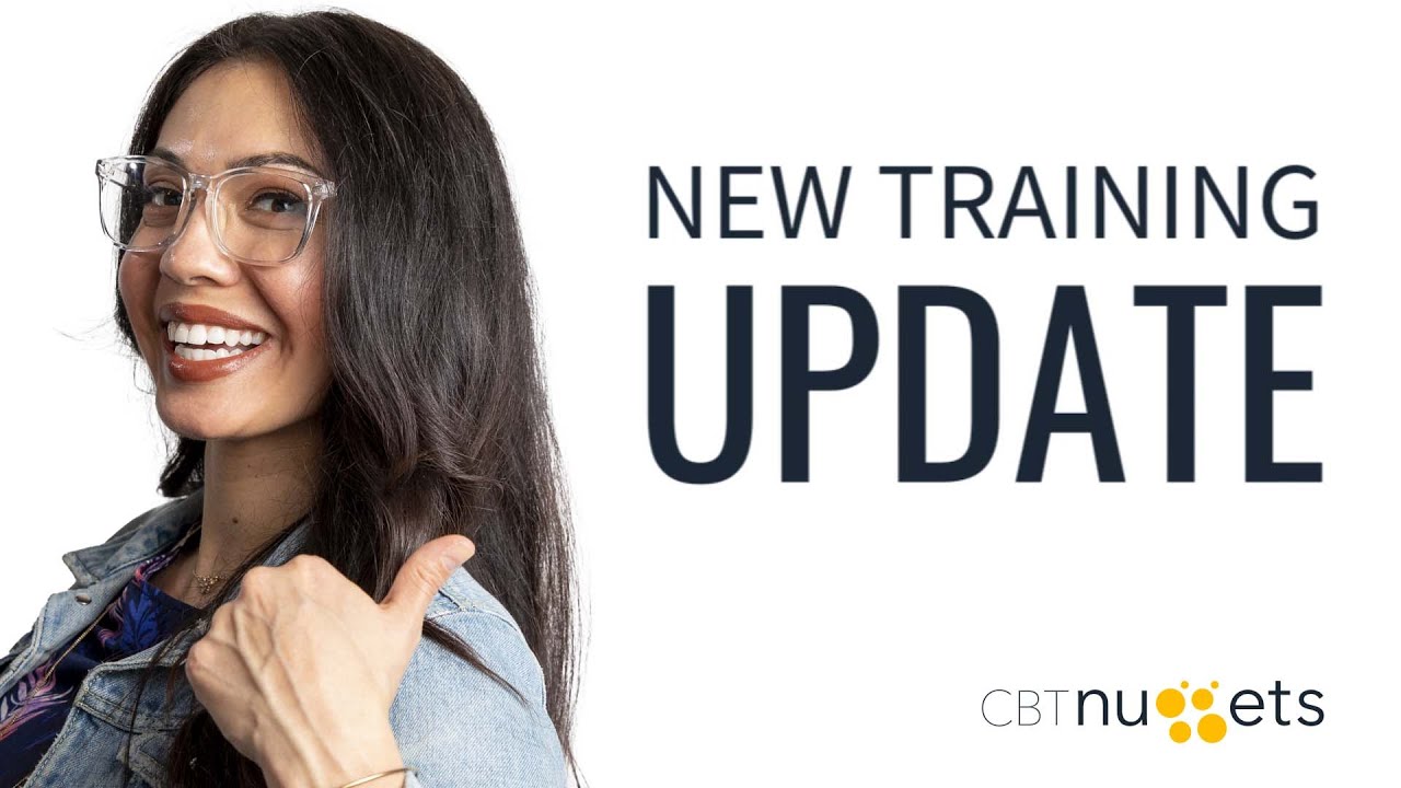 Cbt Nuggets New Training Updates Youtube
