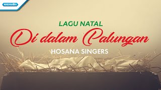 Didalam Palungan _ Lagu Natal - Hosana Singers (Official lyric video)