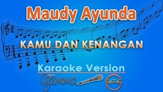 Maudy Ayunda - Kamu dan Kenangan (Karaoke) | GMusic