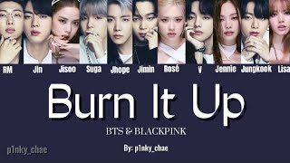 Burn It Up - BTS \u0026 BLACKPINK Lyrics [AI]