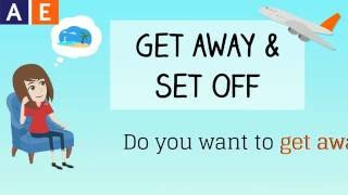 Phrasal Verbs: Get Away \u0026 Set Off