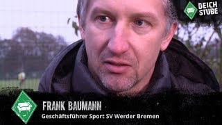 Werder-Sportchef Baumann über seine Reise in die Schweiz, die Trainersuche und Ujah