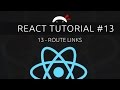 React Tutorial #13 - Route Links