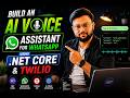 Build an AI Voice WhatsApp Assistant using ASP.NET Core, OpenAI, and Twilio