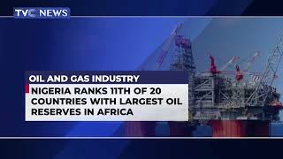 Nigeria Ranks 11th Of 20 Countries With Largest Oil Reserves In Africa