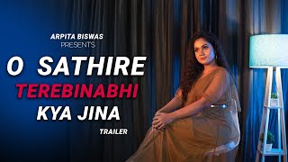 O Sathi Re Tere bina bhi Kya Jina | Trailer | Arpita Biswas | Muqaddar ka Sikandar