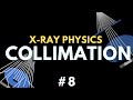 Collimation of the X-ray Beam | X-ray physics #8 | Radiology Physics Course #15