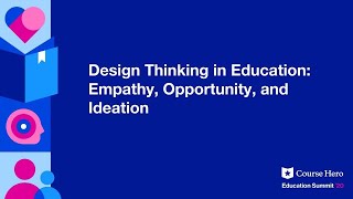 Design Thinking in Education: Empathy, Opportunity, and Ideation