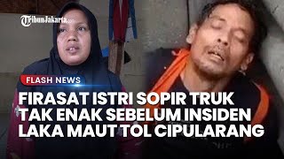 PILUNYA KISAH Istri Sopir Truk Rouf, Ngaku Punya Firasat Tak Enak Sebelum Laka Maut Tol Cipularang