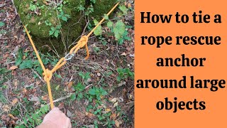 How to tie a rope rescue anchor around large objects