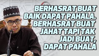 Dr MAZA - Berhasrat Buat Baik Dapat Pahala. Berhasrat Buat Jahat Tapi Tak Jadi Buat, Dapat Pahala