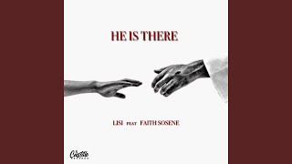 He Is There (feat. Faith Sosene)