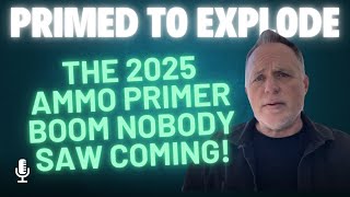 Primed To Explode : The 2025 Ammo Primer Boom Nobody Saw Coming!