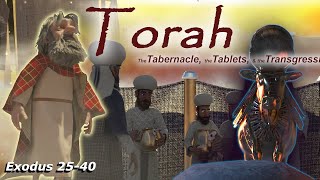 The TORAH Series: The Tabernacle, the Tablets, \u0026 the Transgression