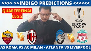 As Roma Vs Ac Milan | Atlanta vs Liverpool | Liga Eropa UEFA 2023/24 | Perempat Final Leg 2