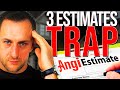 3 Estimates TRAP | Angi.com: How NOT to Find a contractor