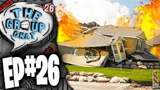 This House Is Crumbling… | The Group Chat Podcast #26