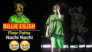 Billie Eilish  Live | Nachi Nachi Floor Patna | 😂😂😂